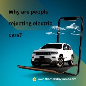 Why are people rejecting electric cars?