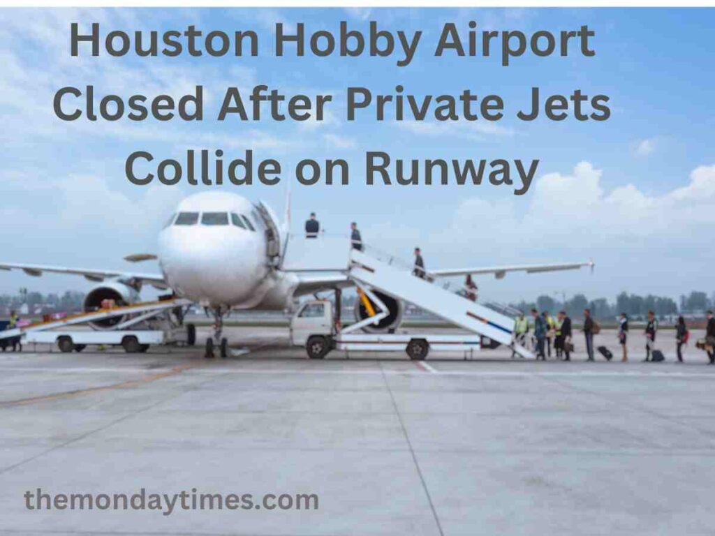 Houston Hobby Airport Closed After Private Jets Collide on Runway